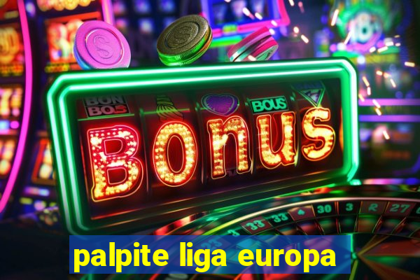 palpite liga europa